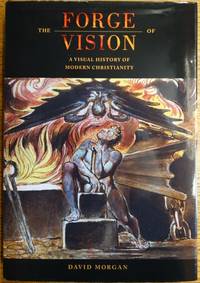 The Forge of Vision: A Visual History of Modern Christianity