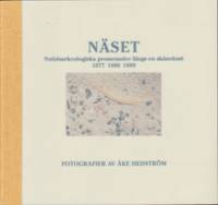 Näset. Nutidsarkeologiska promenader längs en skånekunst 1977, 1988, 1999. Fotografier av Åke...