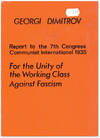 Report to the 7th Congress Communist International 1935: for the Unity of the Working Class Against Fascism