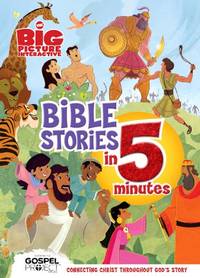 The Big Picture Interactive Bible Stories in 5 Minutes: Connecting Christ Throughout God's...