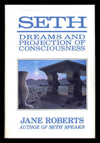 Seth: Dreams and Projection of Consciousness