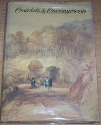 Convicts & Carriageways. Tasmanian Road Development Until 1880.