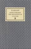 Notes Towards the Definition of Culture by T. S. Eliot - 1973-04-03