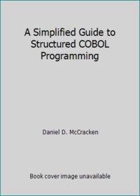 A Simplified Guide to Structured COBOL Programming