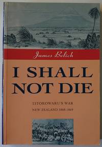 I Shall Not Die by Belich, James - 1993