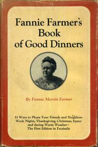 Fannie Farmer's Book of Good Dinners, The First Edition in Facsimile