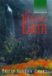 The Healing Earth : Nature's Medicine for the Troubled Soul