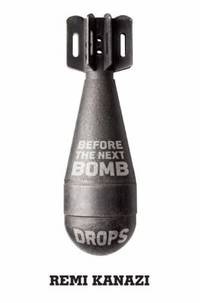 Before the Next Bomb Drops by Remi Kanazi - Paperback - 2015 - from ThriftBooks (SKU: G1608465241I2N00)