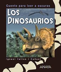 Los dinosaurios / The dinosaurs: Cuento para leer a oscuras / Story that glow in the dark