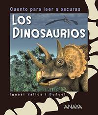 Los dinosaurios / The dinosaurs: Cuento para leer a oscuras / Story that glow in the dark by i BuÃ�&#131;Ã�Â±uel, Ignasi Valios