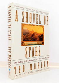 Shovel Of Stars: The Making of the American West 1800 to the Present
