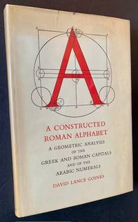 A Constructed Roman Alphabet: A Geometric Analysis of the Greek and Roman Capitals and of the Arabic Numerals