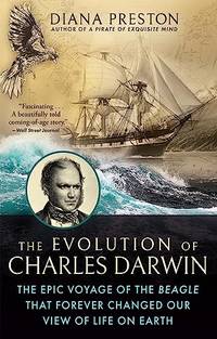 The Evolution of Charles Darwin: The Epic Voyage of the Beagle That Forever Changed Our View of...