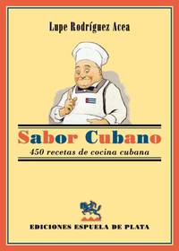Sabor cubano.  En el último medio siglo, los libros de cocina cubana, a pesar de ser la más...