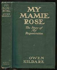 My Mamie Rose: The Story of My Regeneration: An Autobiography