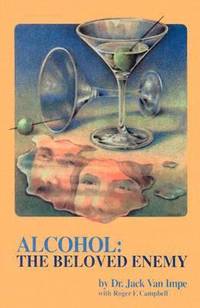 Alcohol : The Beloved Enemy