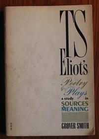 image of T. S. Eliot's Poetry and Plays: a Study in Sources and Meaning