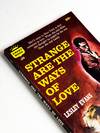 STRANGE ARE THE WAYS OF LOVE