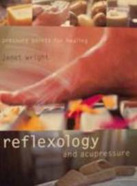 Reflexology And Acupressure - Pressure Points For Healing