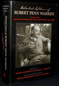 SELECTED LETTERS OF ROBERT PENN WARREN: NEW BEGINNINGS AND NEW DIRECTIONS, 1953-1968. VOLUME FOUR (4)