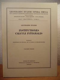 Institutiones Calculi Integralis. Volumen primum - Opera Omnia, Series I, Opera Mathematica,...