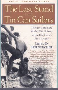 cover of THE LAST STAND OF THE TIN CAN SAILORS The Extraordinary World War II Story of the U. S. Navy's Finest Hour
