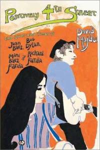 Positively 4th Street : The Lives and Times of Joan Baez, Bob Dylan, Mimi Baez Farina and Richard Farina