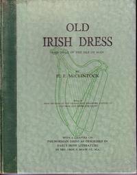 Old Irish Dress and That of The Isle of Man by H. F McClintock - Hardcover - 1950 - from Monroe Bridge Books, SNEAB Member (SKU: 003803)