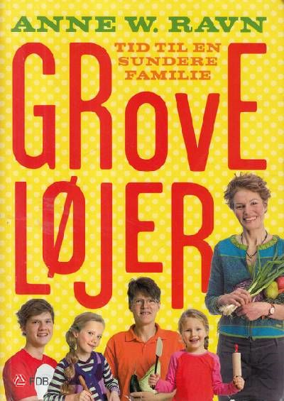 Grove løjer. Tid til en sundere familie.