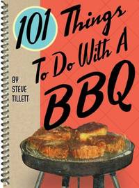 101 Things to Do with a BBQ