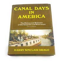 Canal Days in America: The History and Romance of Old Towpaths and Waterways