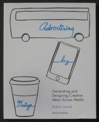 Advertising by Design: Generating and Designing Creative Ideas Across Media : Second Edition