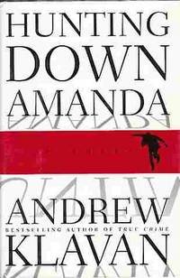 Hunting Down Amanda  (Author Signed) by Klavan, Andrew - 1999