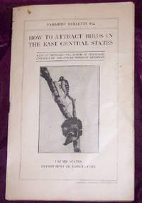 How to Attract Birds in the East Central United States. Farmer's Bulletin 912.