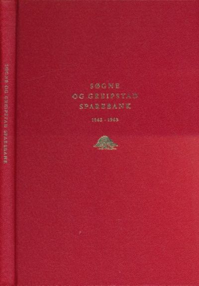 Søgne og Greipstad sparebank . 1863 - 1963.…
