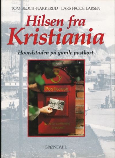 Hilsen fra Kristiania. Hovedstaden på gamle…