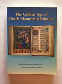 The Golden Age of Dutch Manuscript Painting by Henri L.M. et al Defoer - Paperback - First Edition - 1989 - from Michael Laird Rare Books LLC (SKU: 1764)
