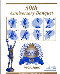 50th Anniversary Banquet, Summit County Sports Hall of Fame, 50 Years, 1957-2006. Akron, Ohio,...
