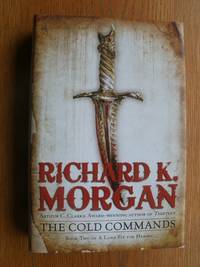 The Cold Commands by Morgan, Richard K - 2011