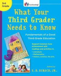 What Your Third Grader Needs to Know : Fundamentals of a Good Third-Grade Education