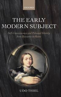 The Early Modern Subject: Self-Consciousness and Personal Identity from Descartes to Hume