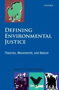 Defining Environmental Justice: Theories, Movements, and Nature by David Schlosberg - 2009-08-08