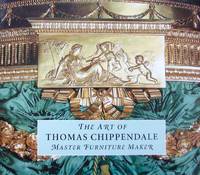 image of The Art of Thomas Chippendale: Master Furniture Maker
