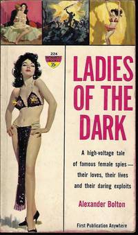 LADIES OF THE DARK; The Loves and Lives of Famous Female Spies