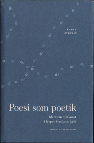 POESI SOM POETIK. Idéer om diktkonst i Jesper…