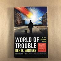 World of Trouble: The Last Policeman Book III (The Last Policeman Trilogy) by Winters, Ben H - 2014