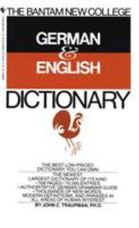 The Bantam New College German and English Dictionary by John Traupman - 1984