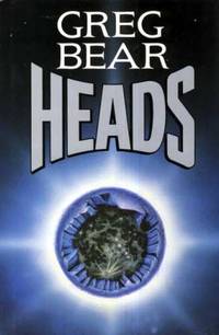 Heads by Bear, Greg - 1991