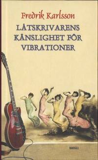 Låtskrivarens känslighet för vibrationer.