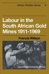Labour in the South African Gold Mines 1911-1969